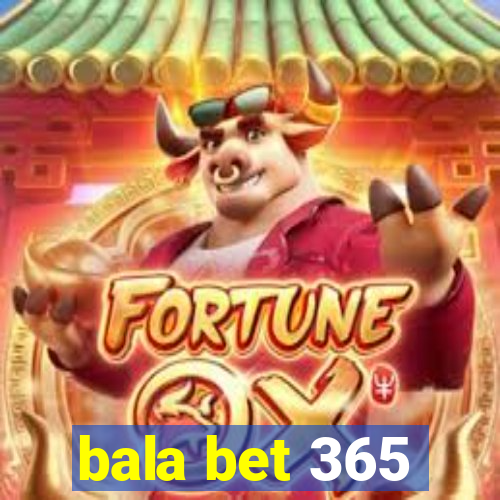 bala bet 365